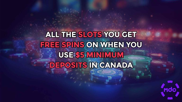 All the Slots you get free spins on when you use $5 minimum deposits in Canada