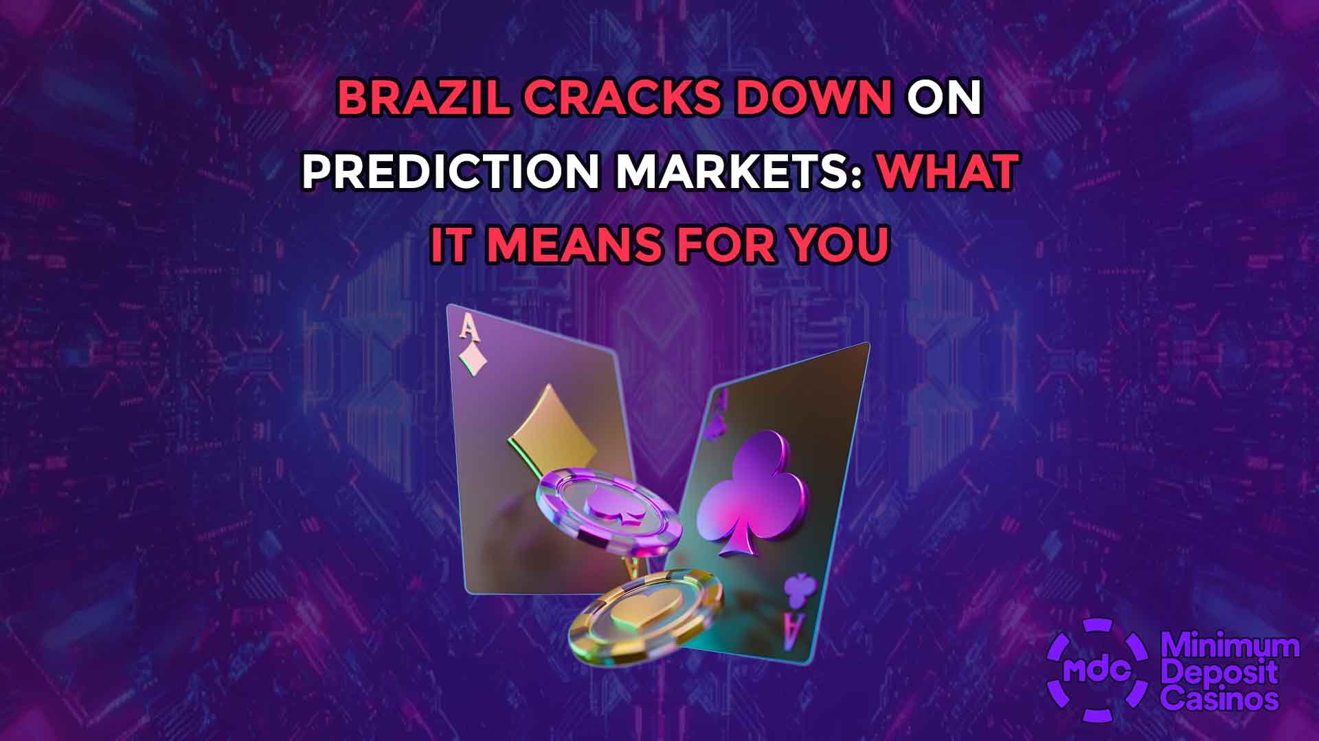 Brazil Cracks Down on Prediction Markets: What It Means for You