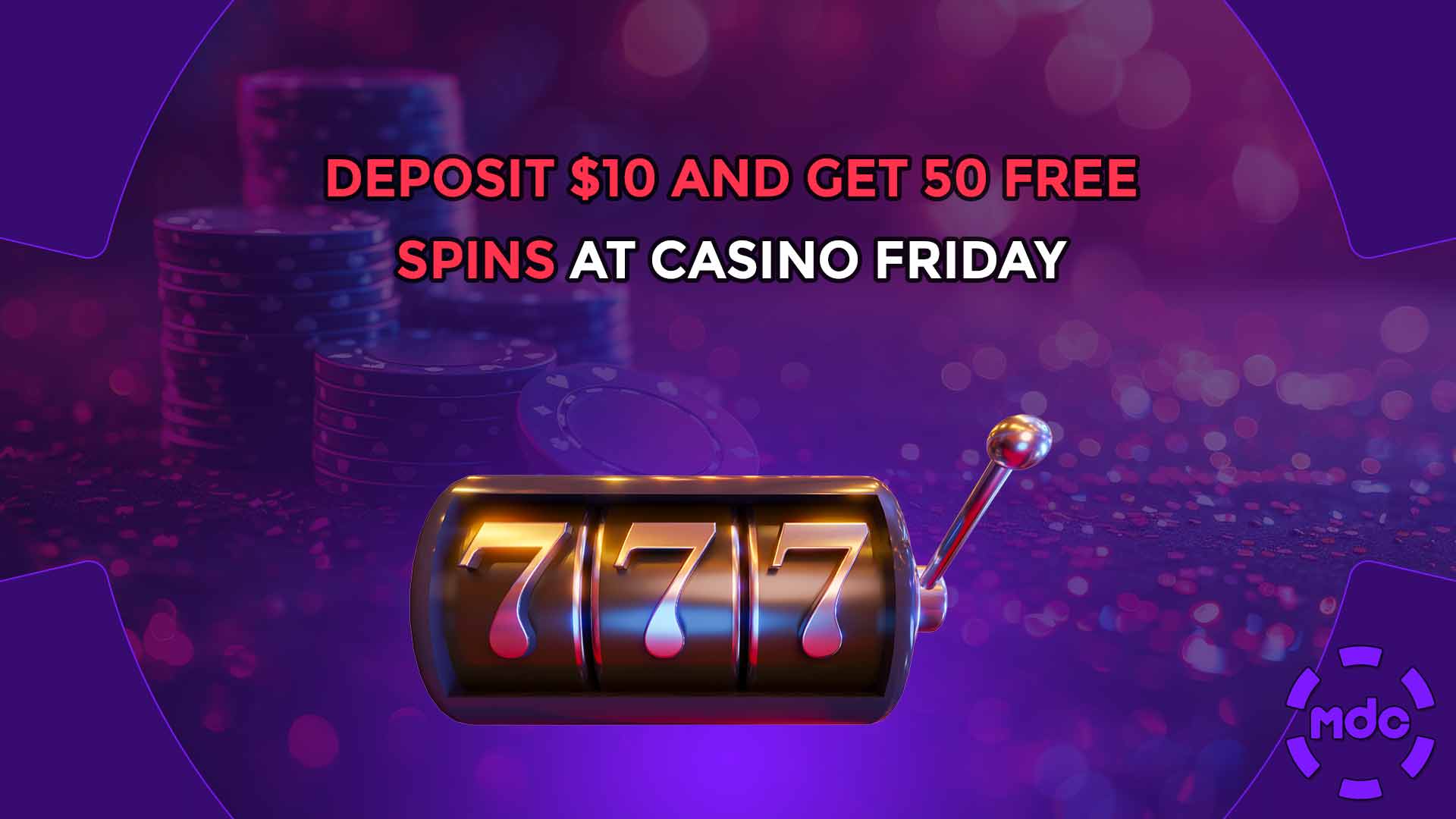 Deposit $10 and get 50 Free spins at Casino Friday