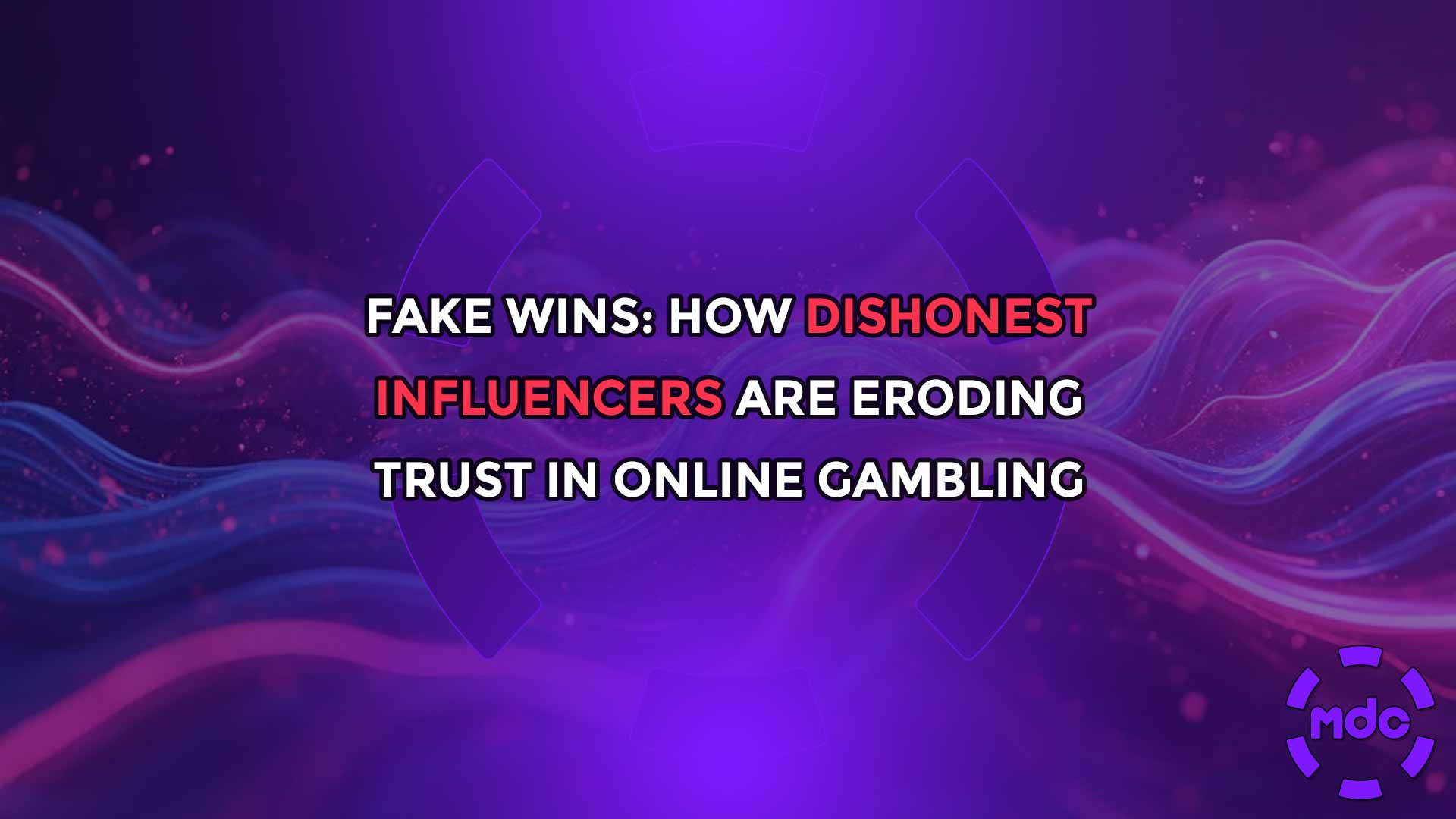 Fake Wins: How Dishonest Influencers Are Eroding Trust in Online Gambling