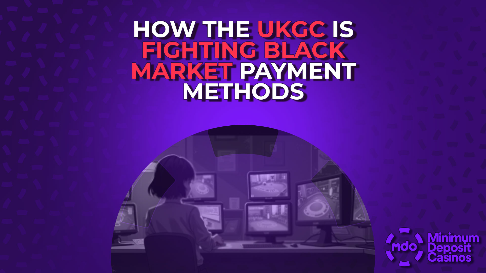 How the UKGC is fighting Black Market Payment Methods