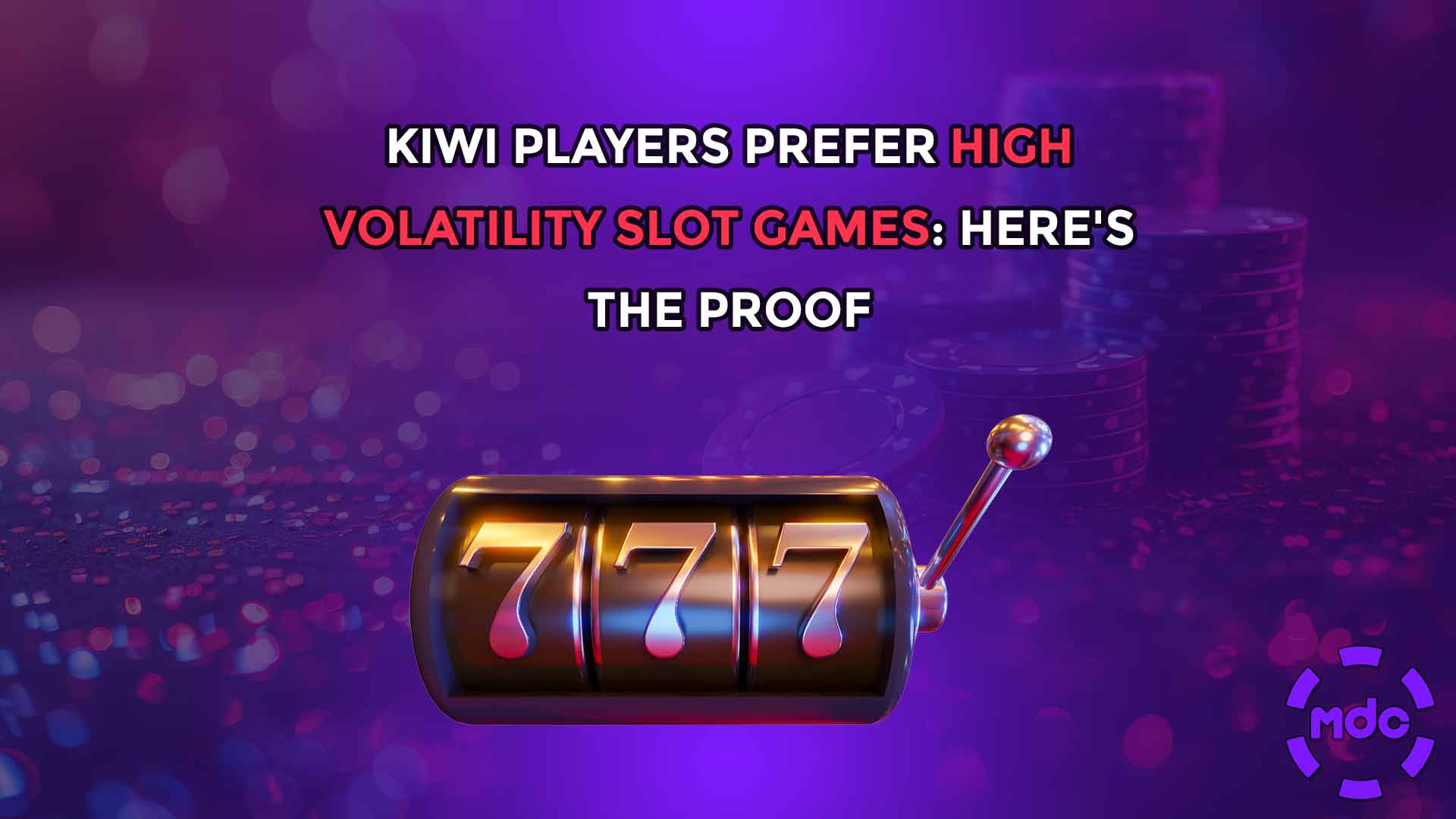 Kiwi Players Prefer High Volatility Slot Games: Here's the Proof