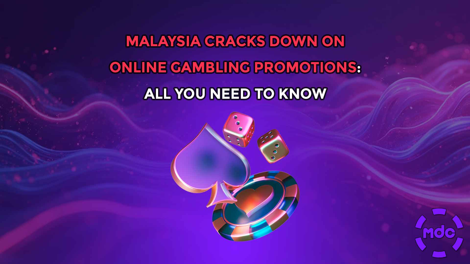 Malaysia Cracks Down on Online Gambling Promotions: All You Need to Know