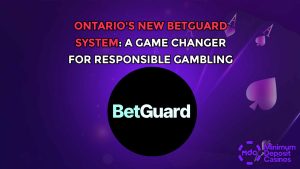 Ontario’s New BetGuard System: A Game Changer for Responsible Gambling