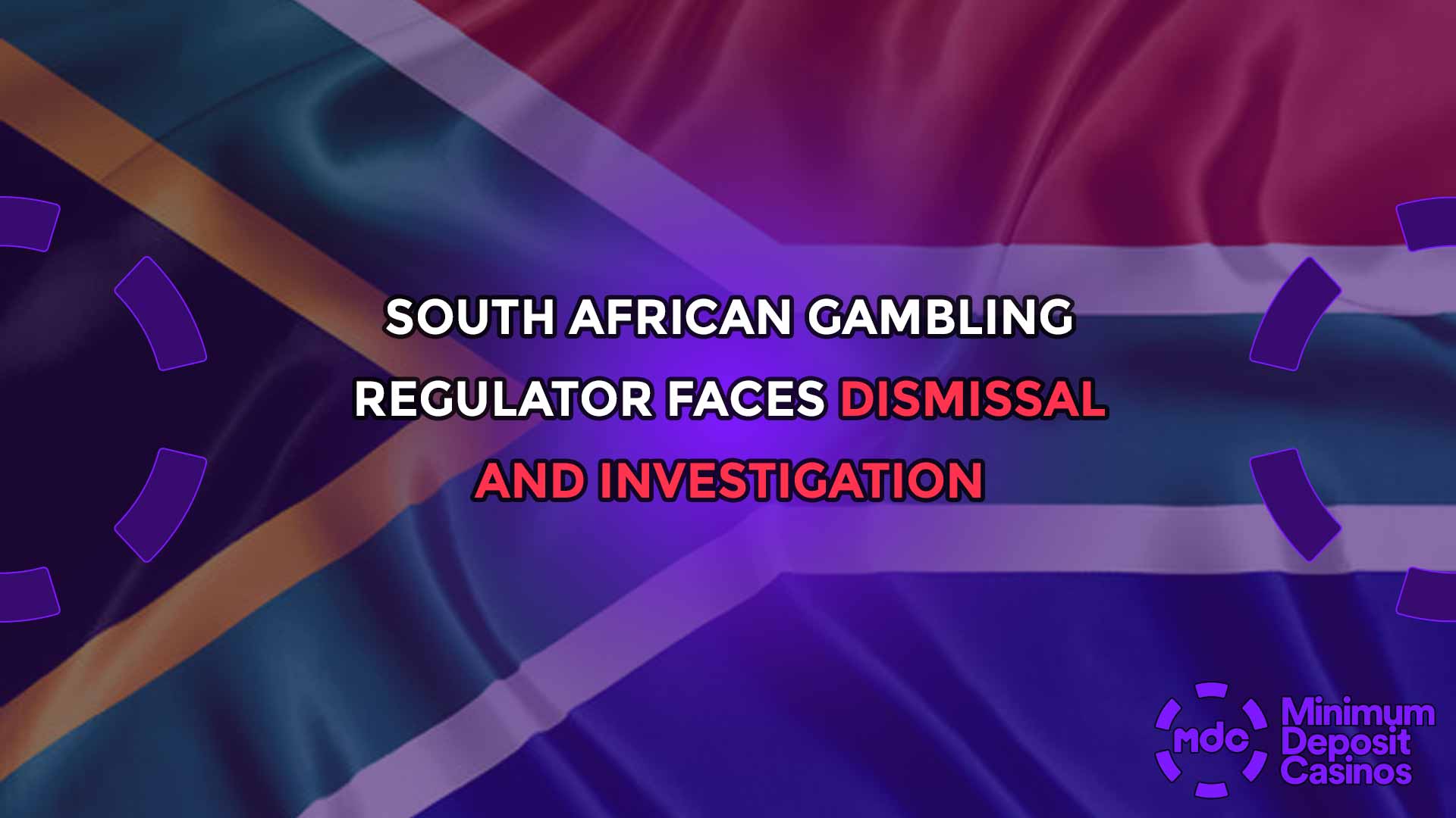 South African Gambling Regulator Faces Dismissal and Investigation