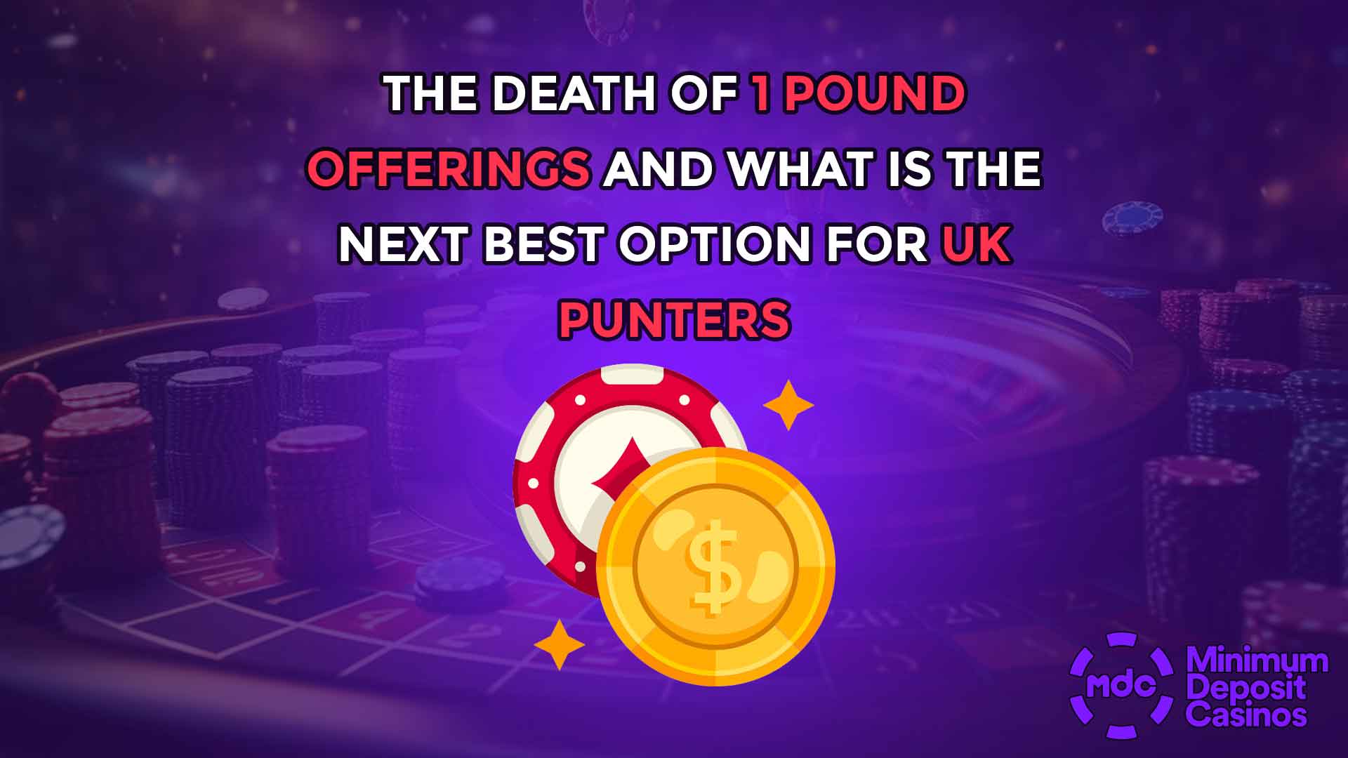 The Death of 1 Pound Offerings and What is the next Best Option for UK Punters