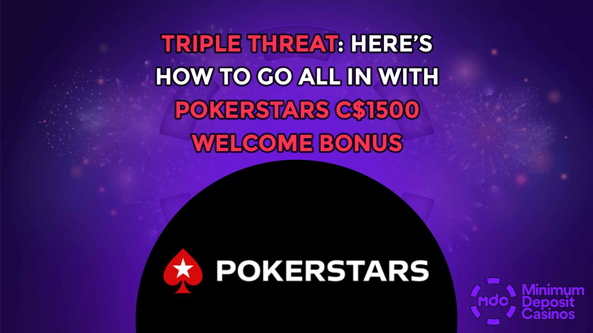 Triple Threat: Here’s How to Go All In With PokerStars C$1500 Welcome Bonus