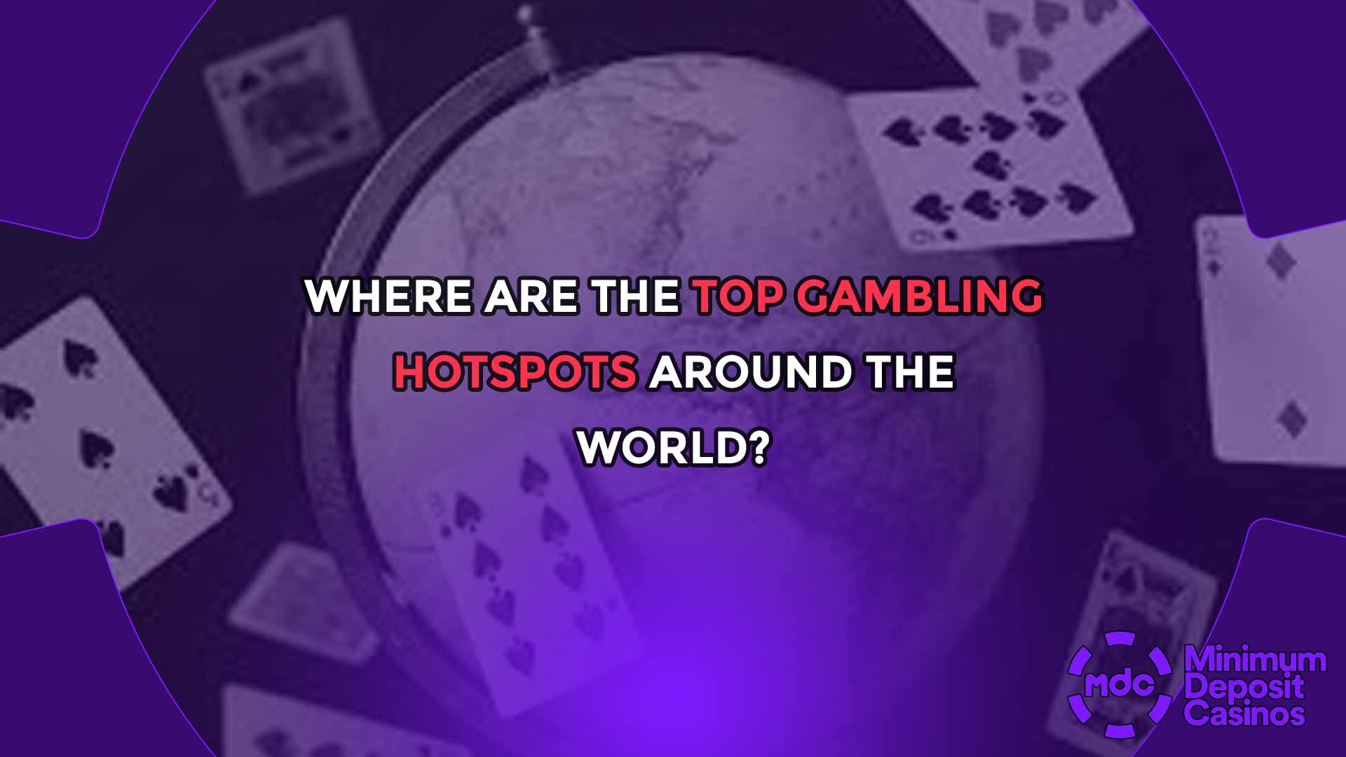 Where Are The Top Gambling Hotspots Around The World?