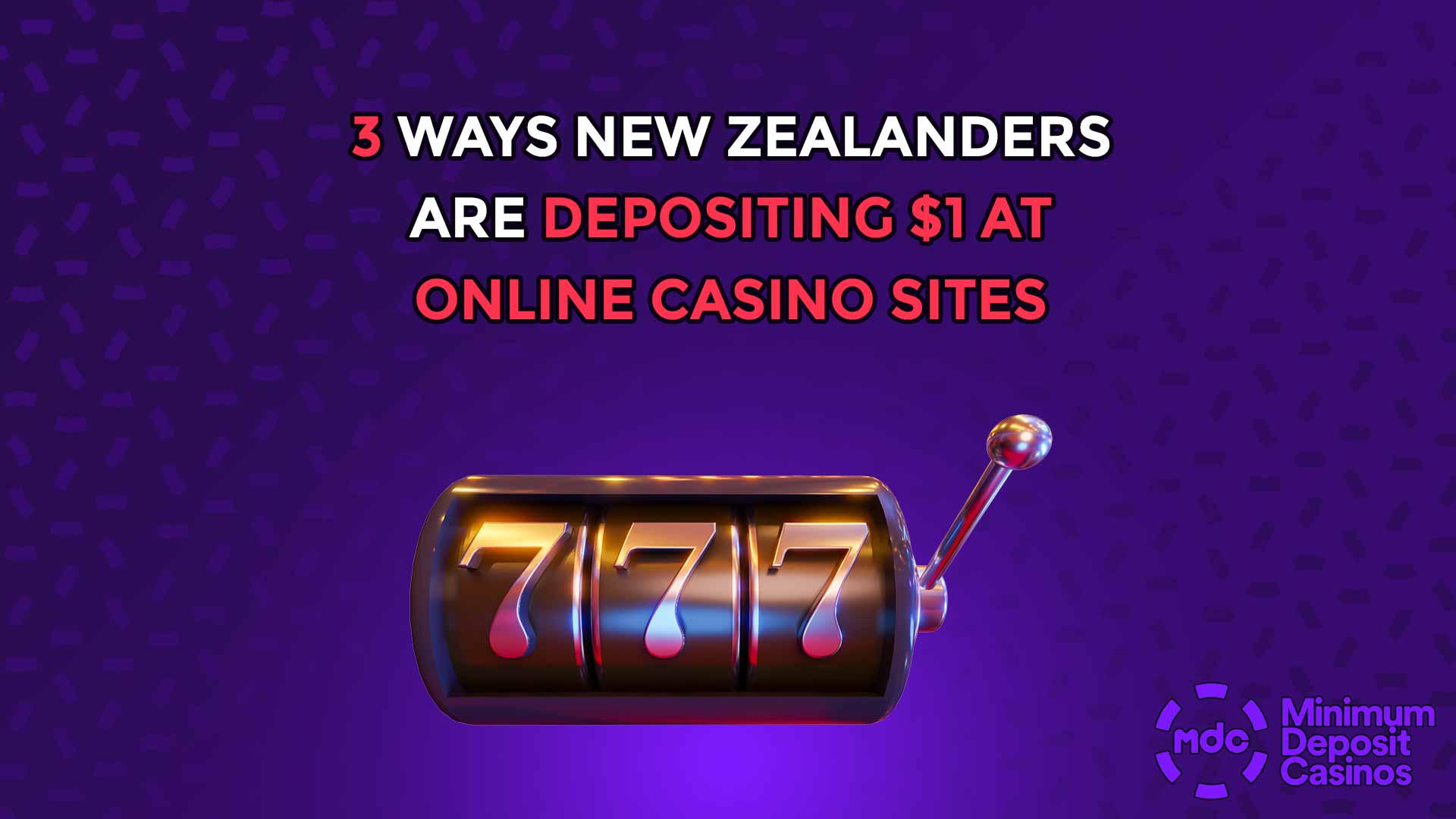 3 Ways New Zealanders are Depositing $1 at Online Casino Sites