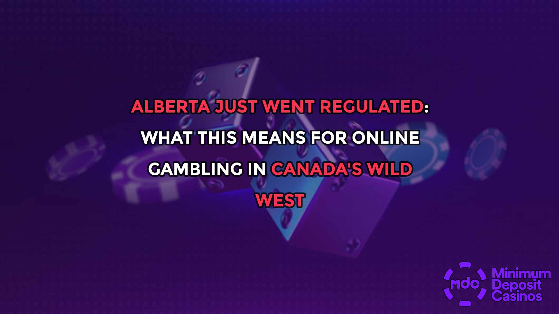 Alberta Just Went Regulated: What This Means For Online Gambling In Canada's Wild West