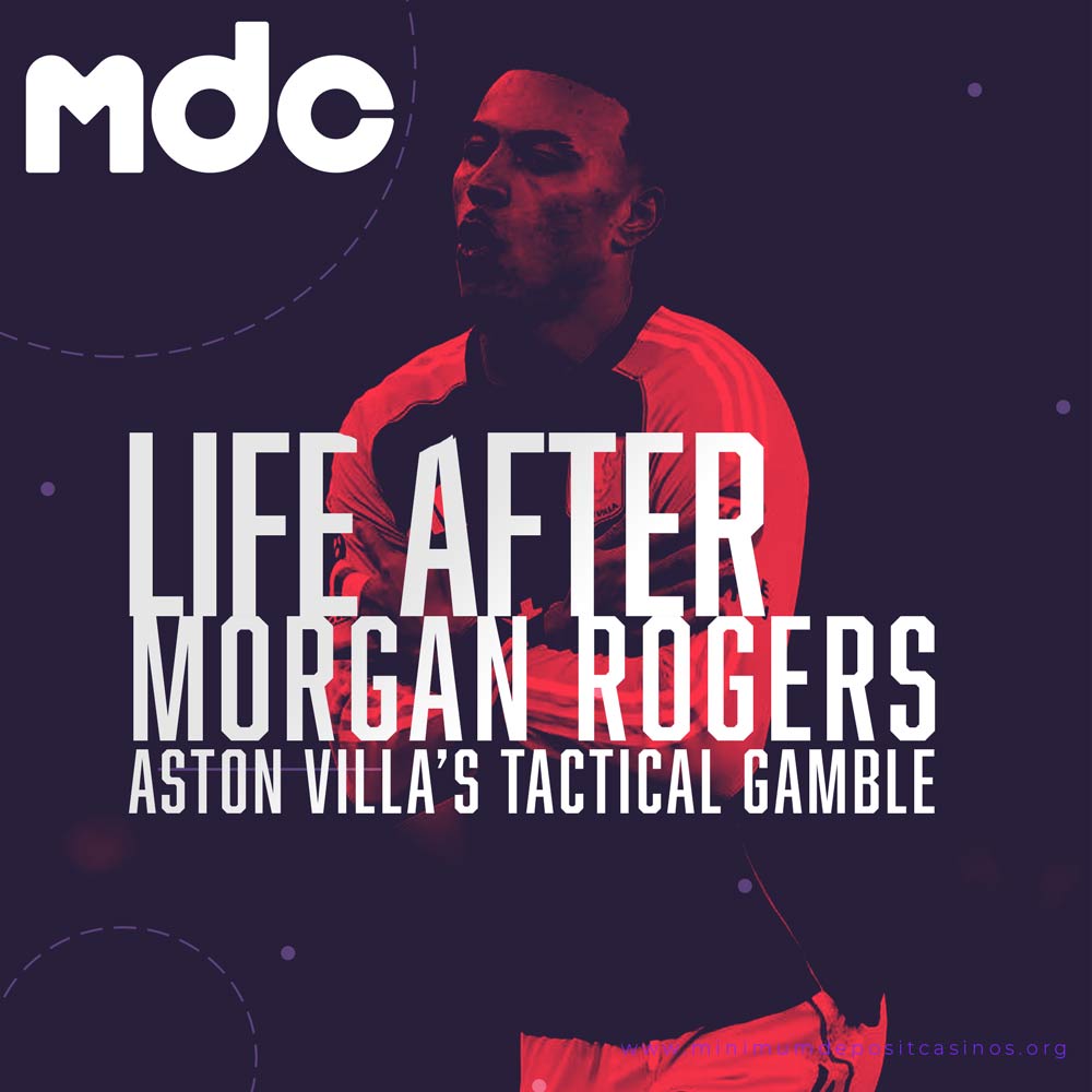 Aston Villas tactical gamble as Morgan Rogers Leaves