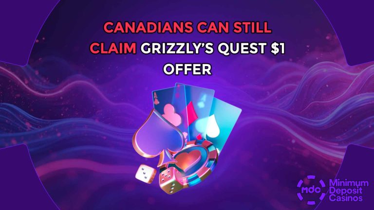 Canadians Can Still Claim Grizzly’s Quest $1 Offer