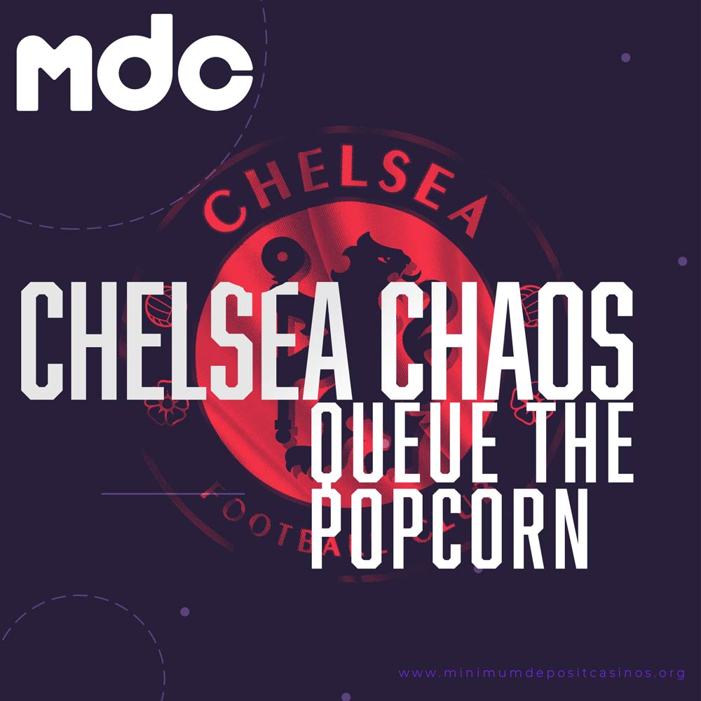 Chelsea chaos queue the popcorn