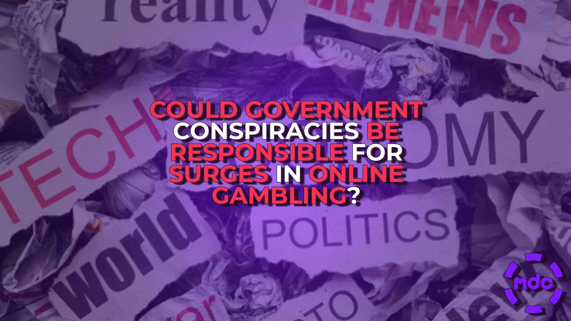 Could Government Conspiracies Be Responsible For Surges In Online Gambling?