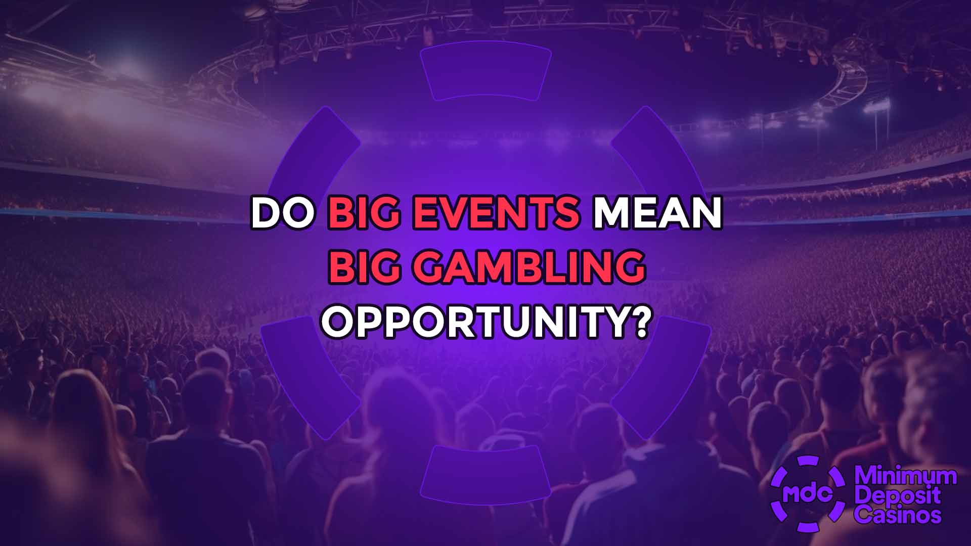 Do Big Events Mean Big Gambling Opportunity?