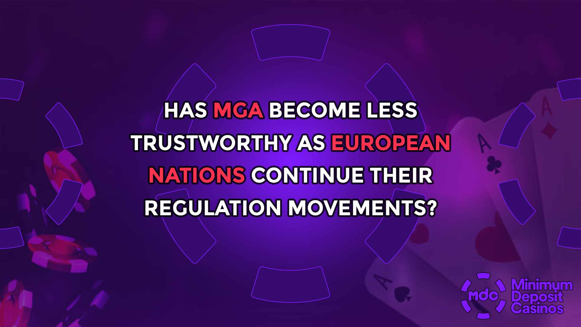 Has MGA Become Less Trustworthy as European Nations Continue Their Regulation Movements?