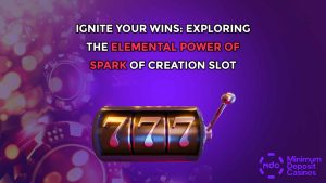 Ignite Your Wins: Exploring the Elemental Power of Spark of Creation Slot