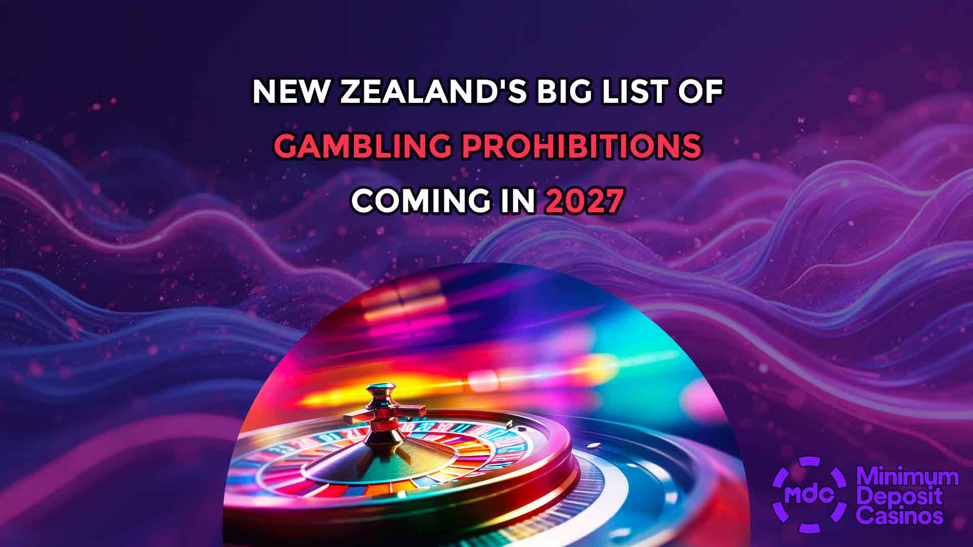 New Zealand's big list of Gambling Prohibitions coming in 2027