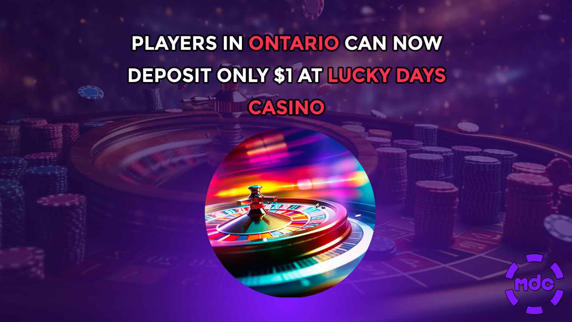Players In Ontario Can Now Deposit Only $1 At Lucky Days Casino