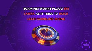 Scam Networks Flood Sri Lanka As It Tries To Build Legit Gambling Scene