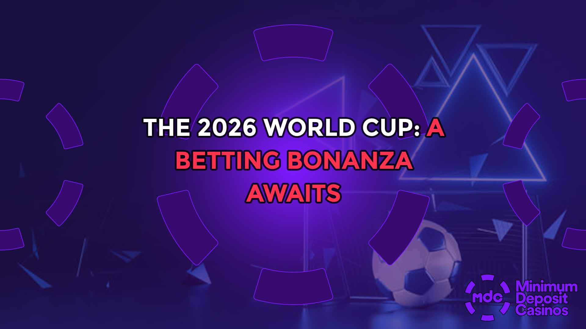 The 2026 World Cup: A Betting Bonanza Awaits