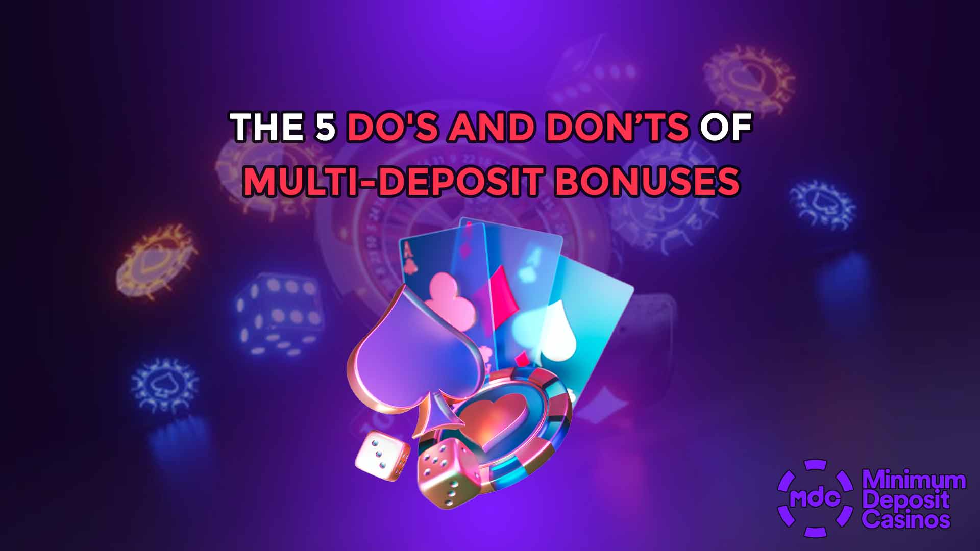 The 5 Do's and Don’ts of Multi-Deposit Bonuses