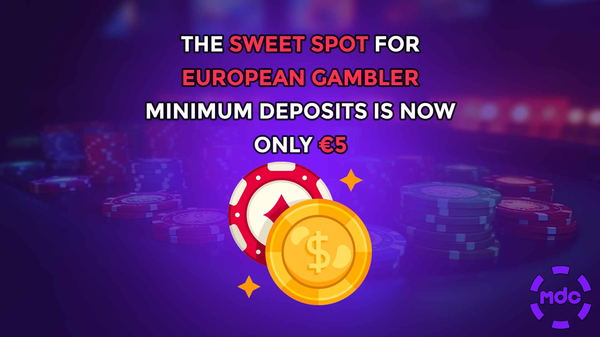 The Sweet Spot for European Gambler Minimum Deposits is now only €5