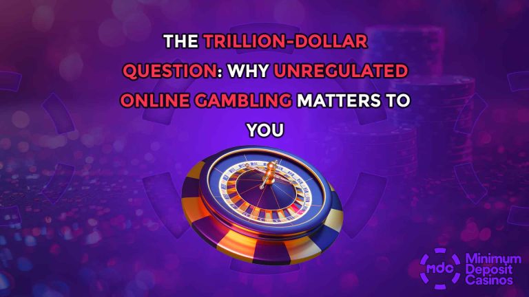 The Trillion-Dollar Question: Why Unregulated Online Gambling Matters to You