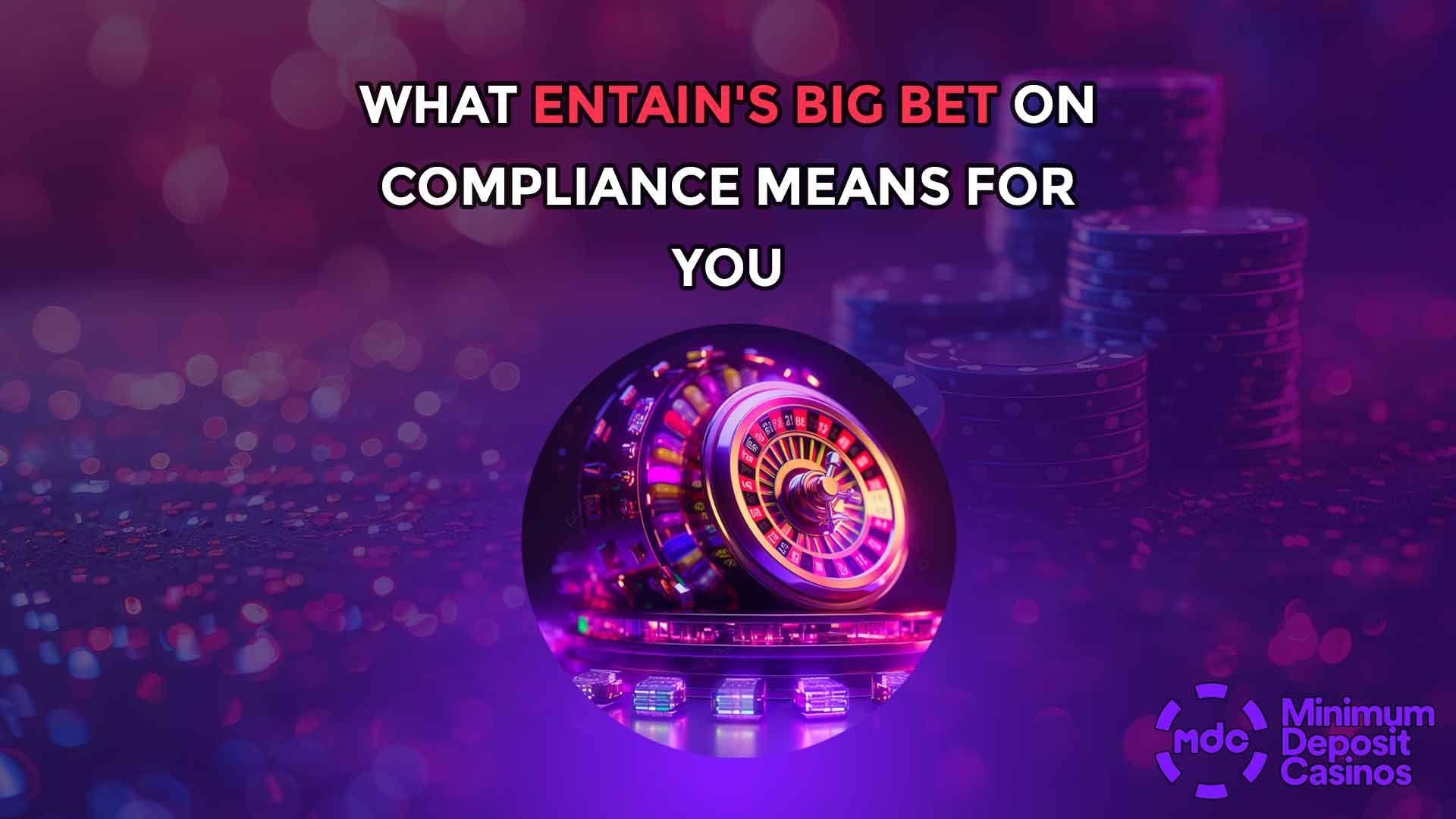 What Entain's Big Bet on Compliance Means for You