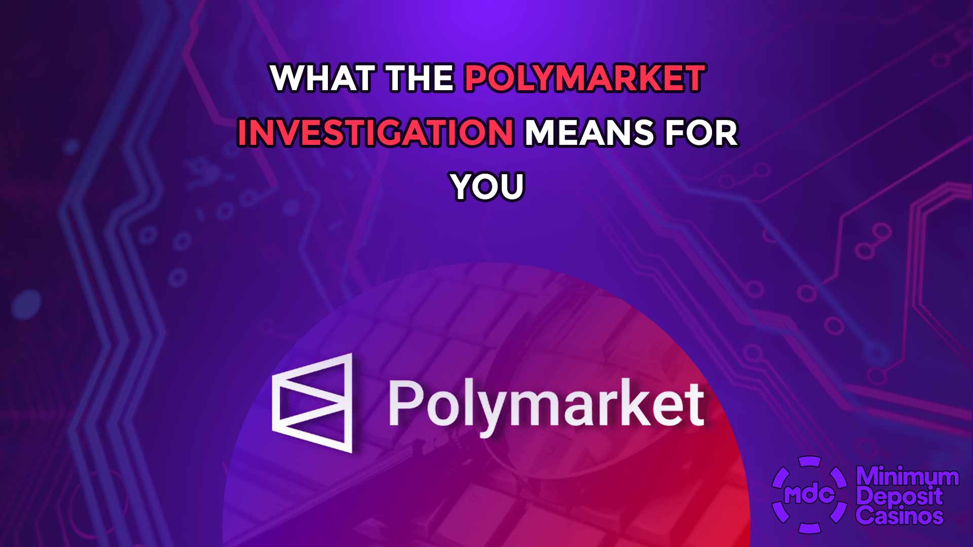 What the Polymarket Investigation Means for You
