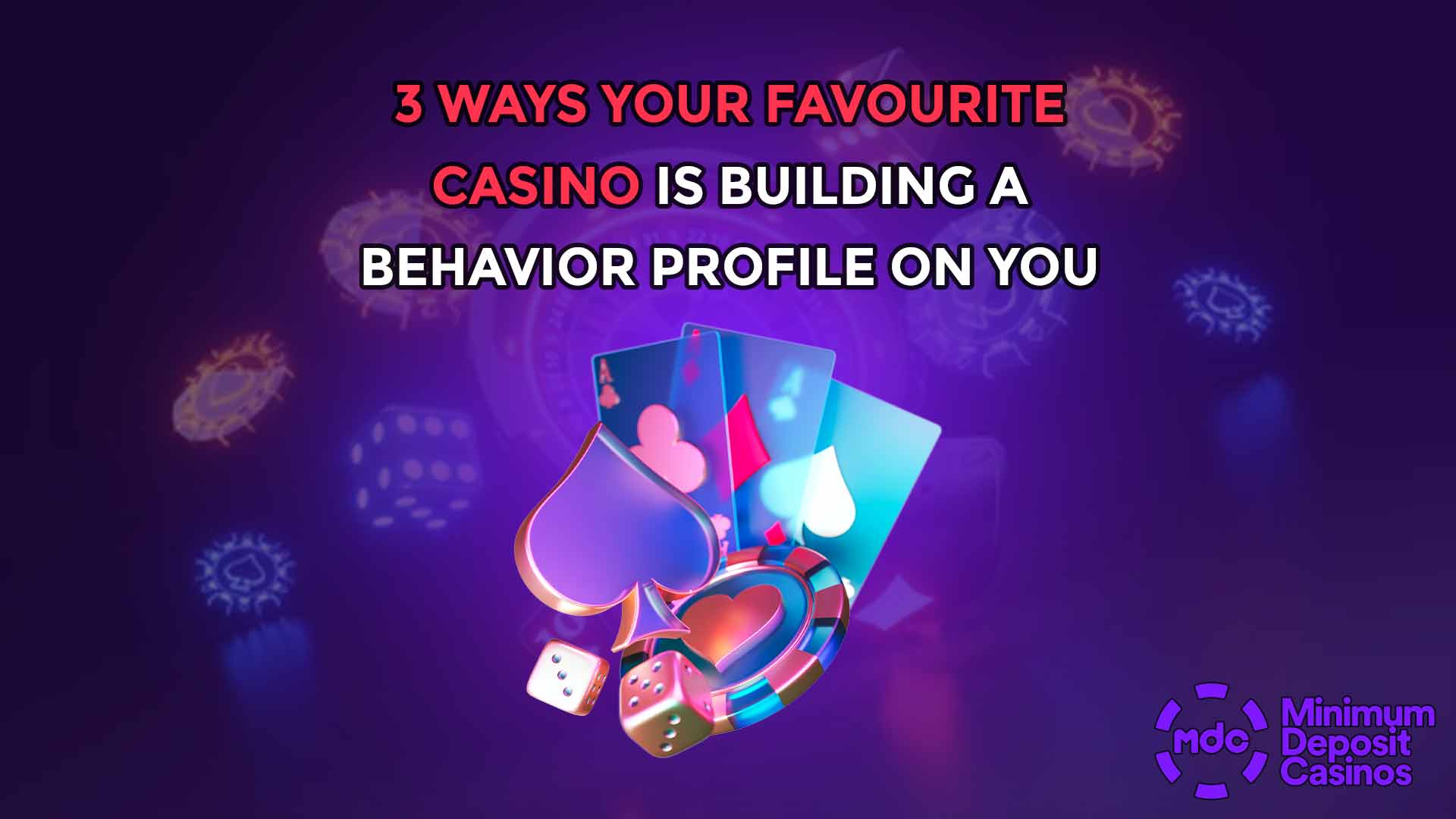 3 Ways Your Favourite Casino Is Building a Behavior Profile on You