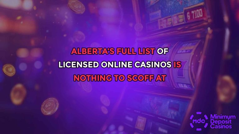 Alberta’s Full List Of Licensed Online Casinos Is Nothing To Scoff At