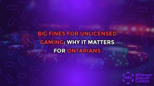 Big Fines for Unlicensed Gaming: Why It Matters for Ontarians
