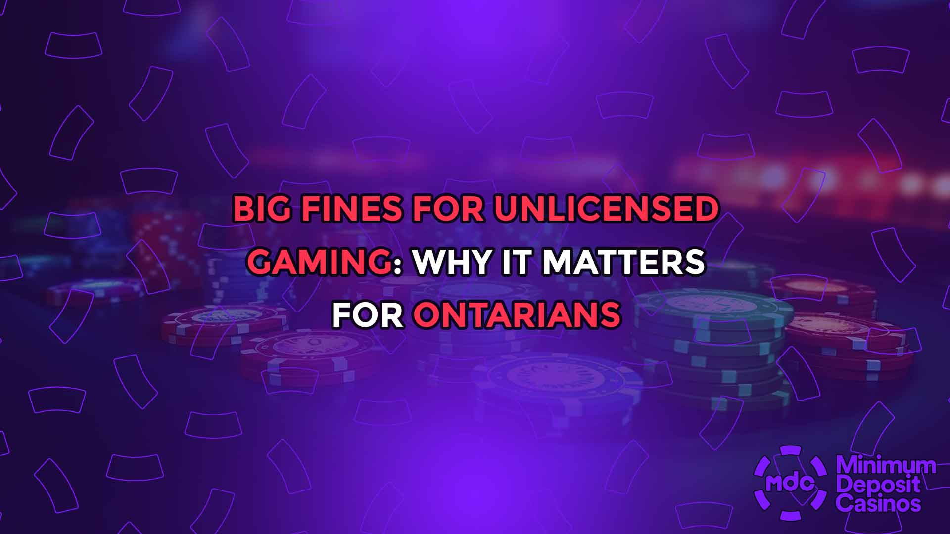 Big Fines for Unlicensed Gaming: Why It Matters for Ontarians