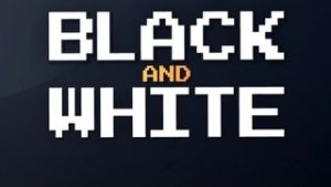 Black and White