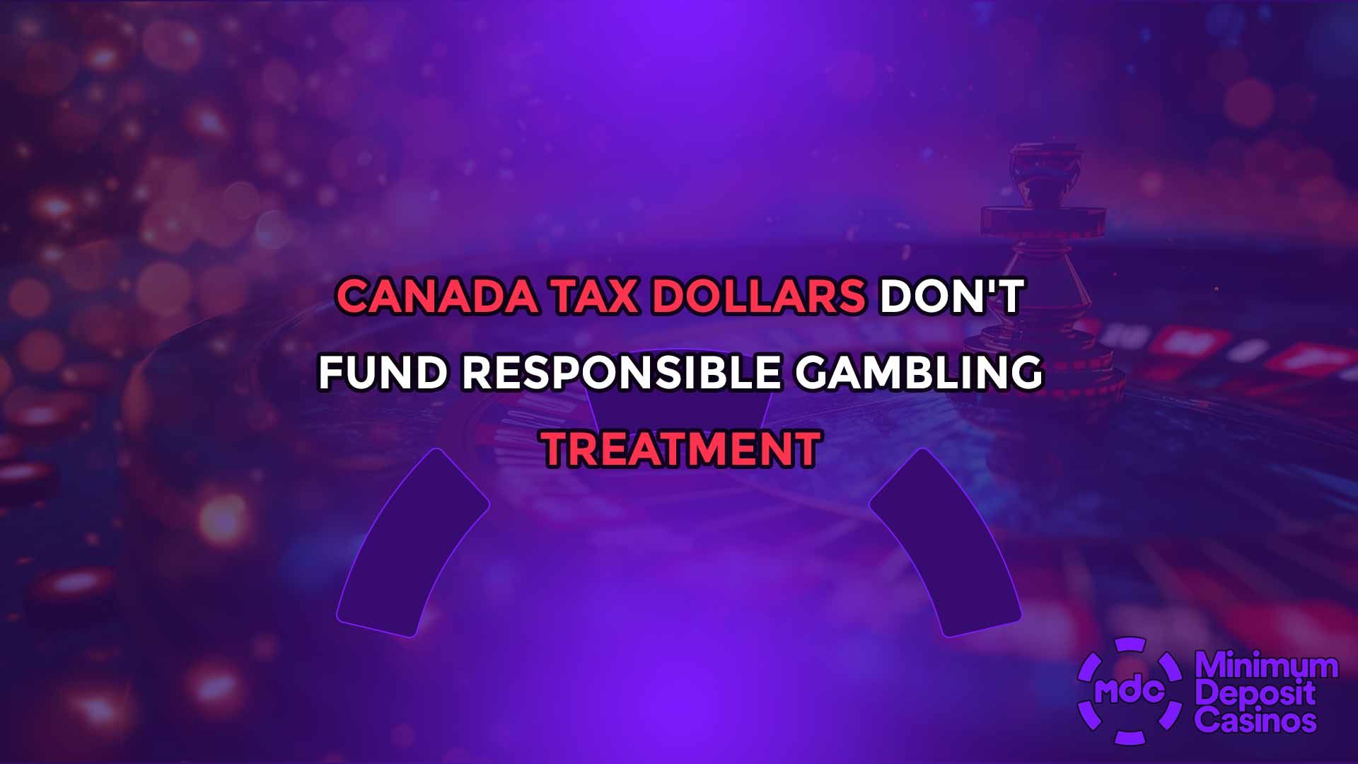 Canada Tax Dollars Don't Fund Responsible Gambling Treatment