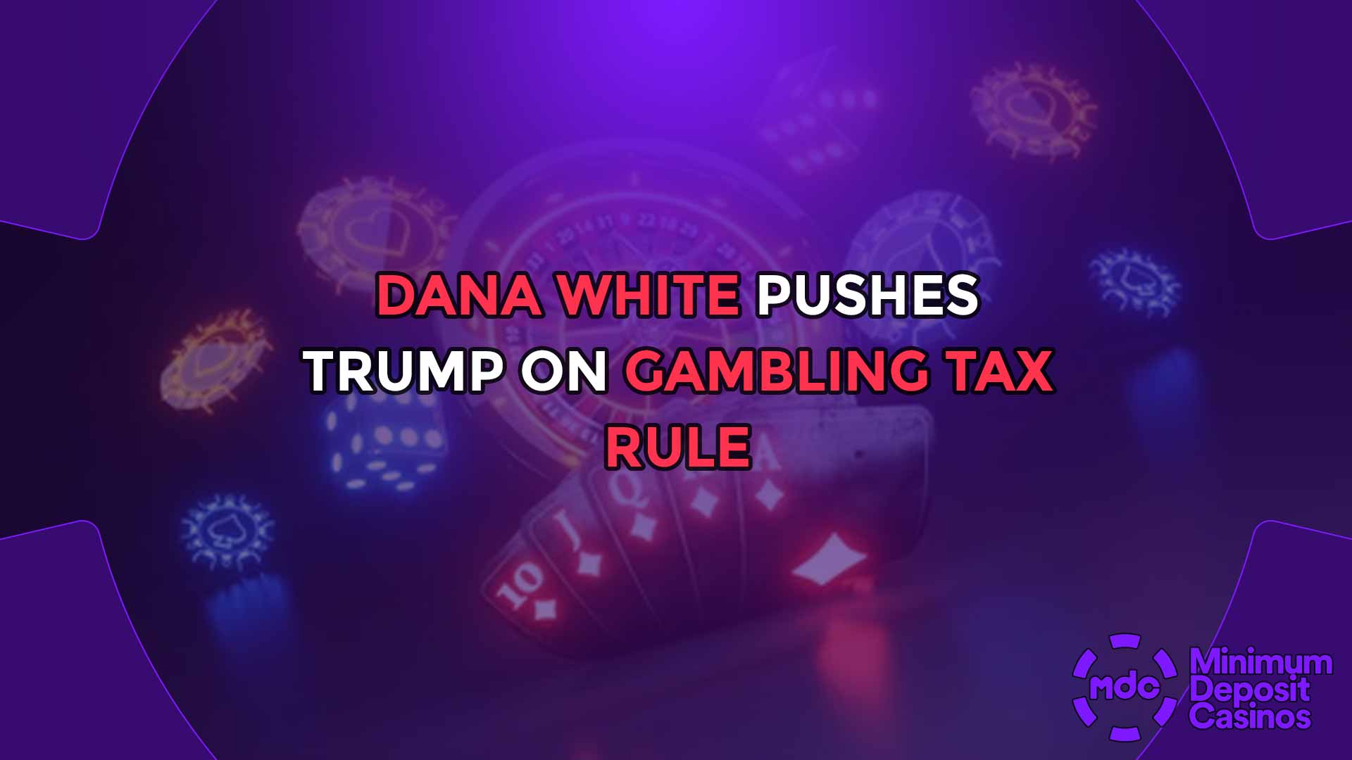 Dana White Pushes Trump on Gambling Tax Rule