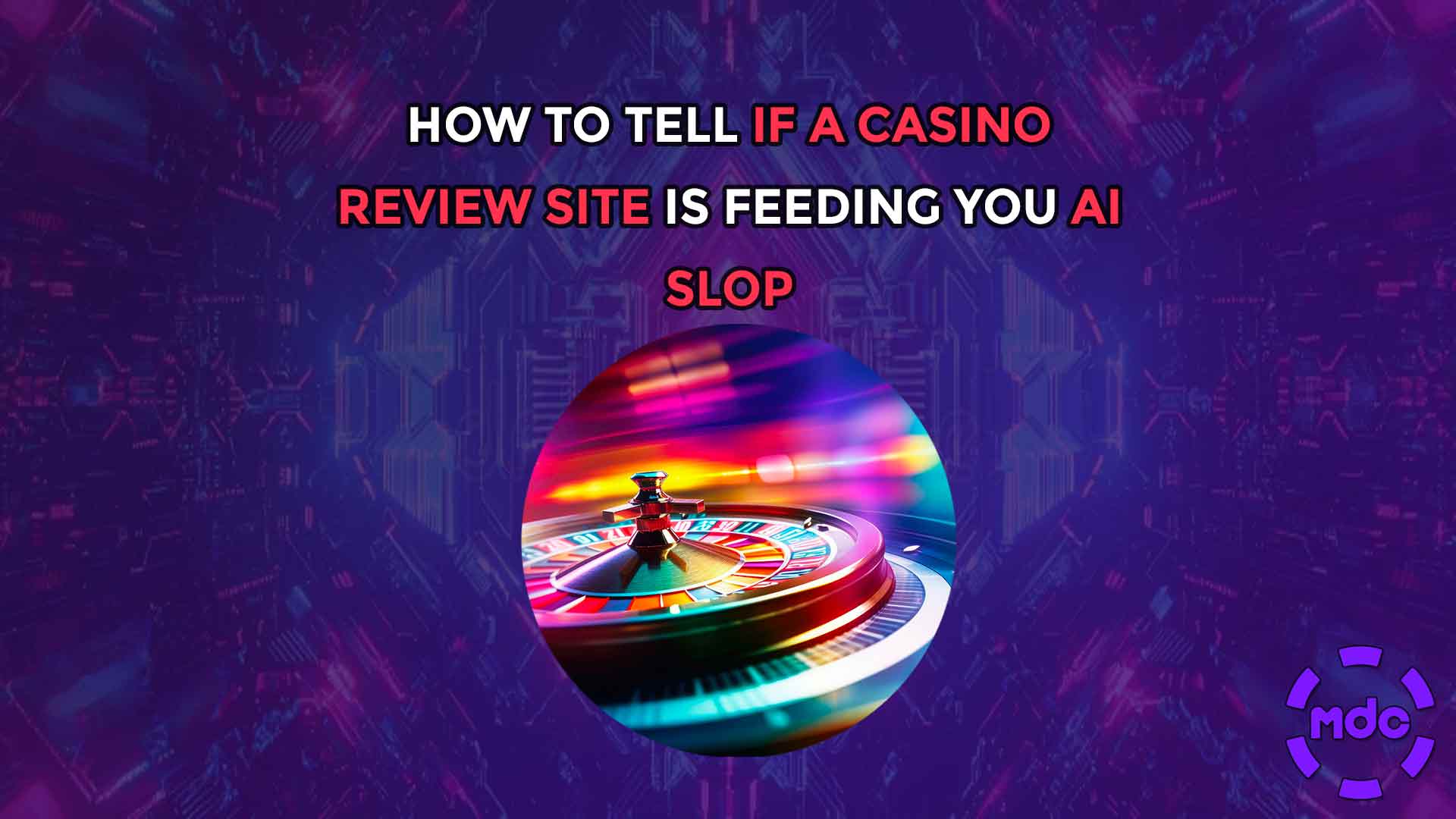 How to Tell if a Casino Review Site is Feeding You AI Slop