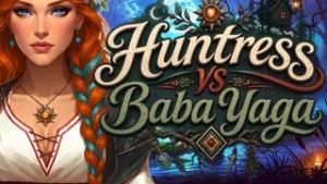 Huntress vs Baba Yaga