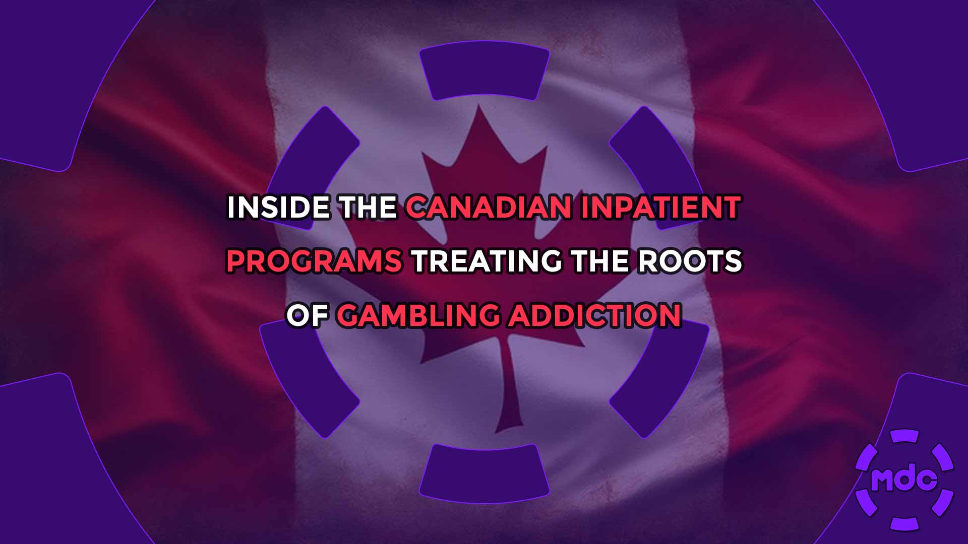 Inside the Canadian Inpatient Programs Treating the Roots of Gambling Addiction