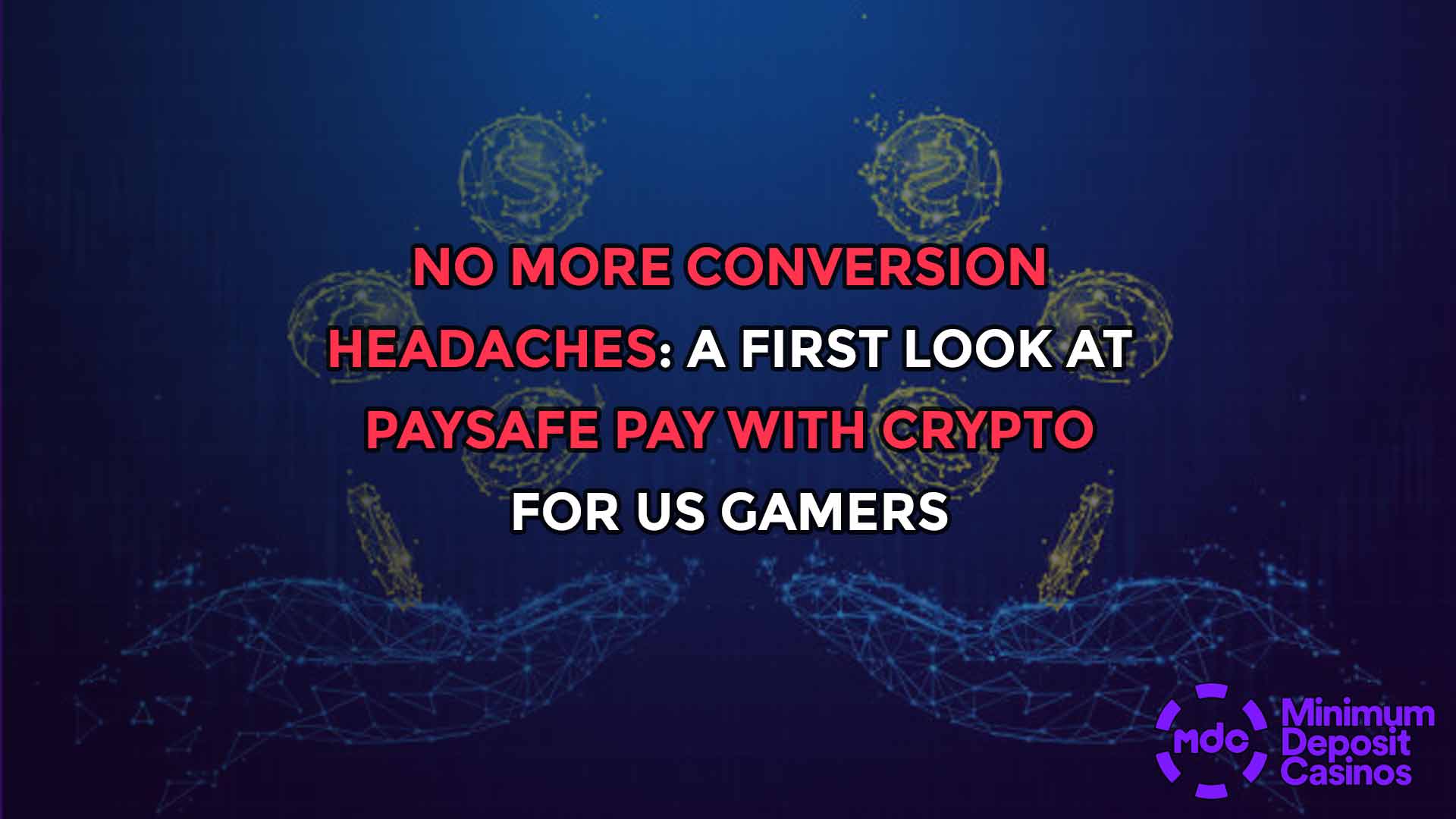 No More Conversion Headaches: A First Look at Paysafe Pay with Crypto for US Gamers