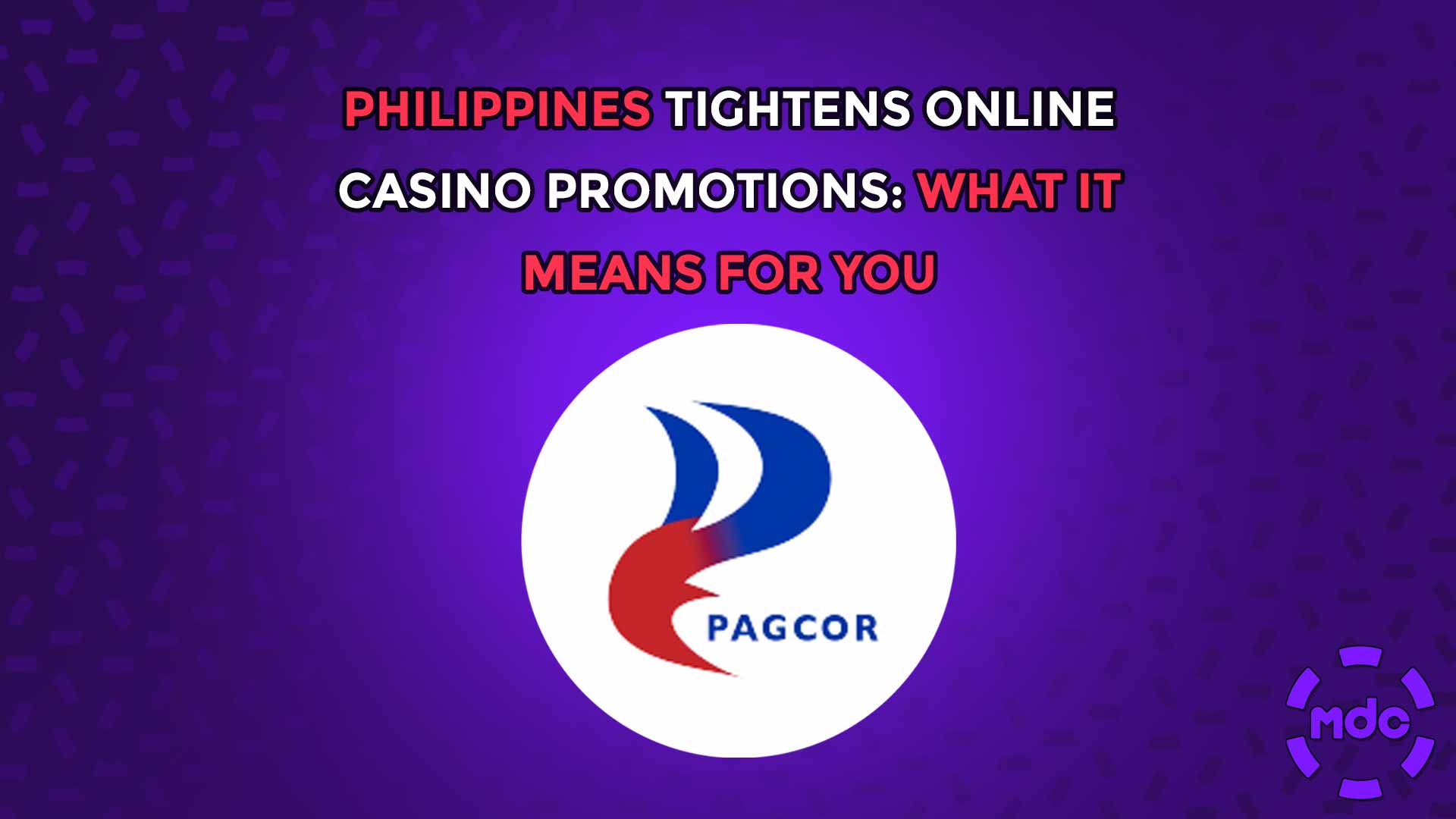 Philippines Tightens Online Casino Promotions: What it Means for You
