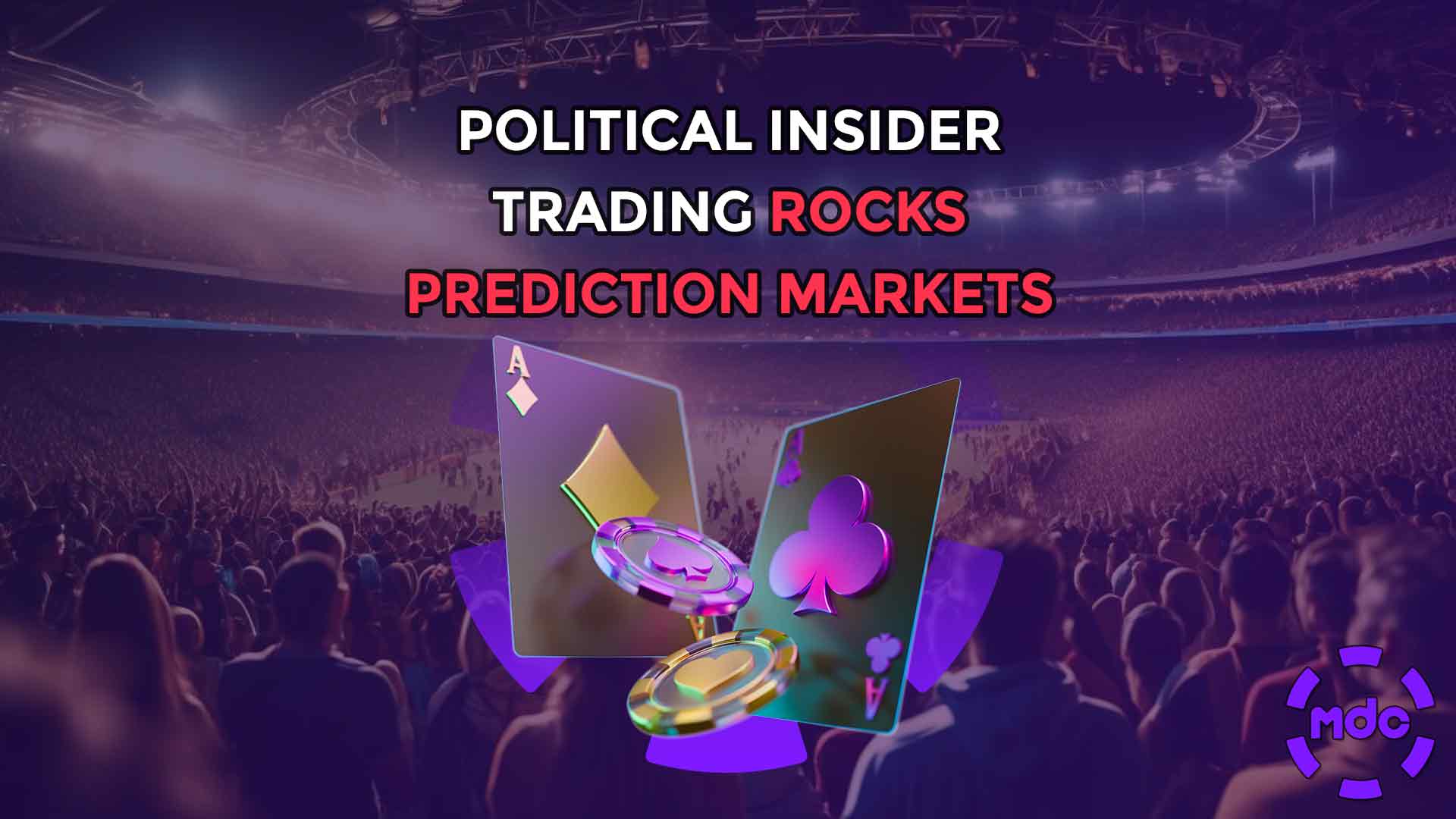 Political Insider Trading Rocks Prediction Markets