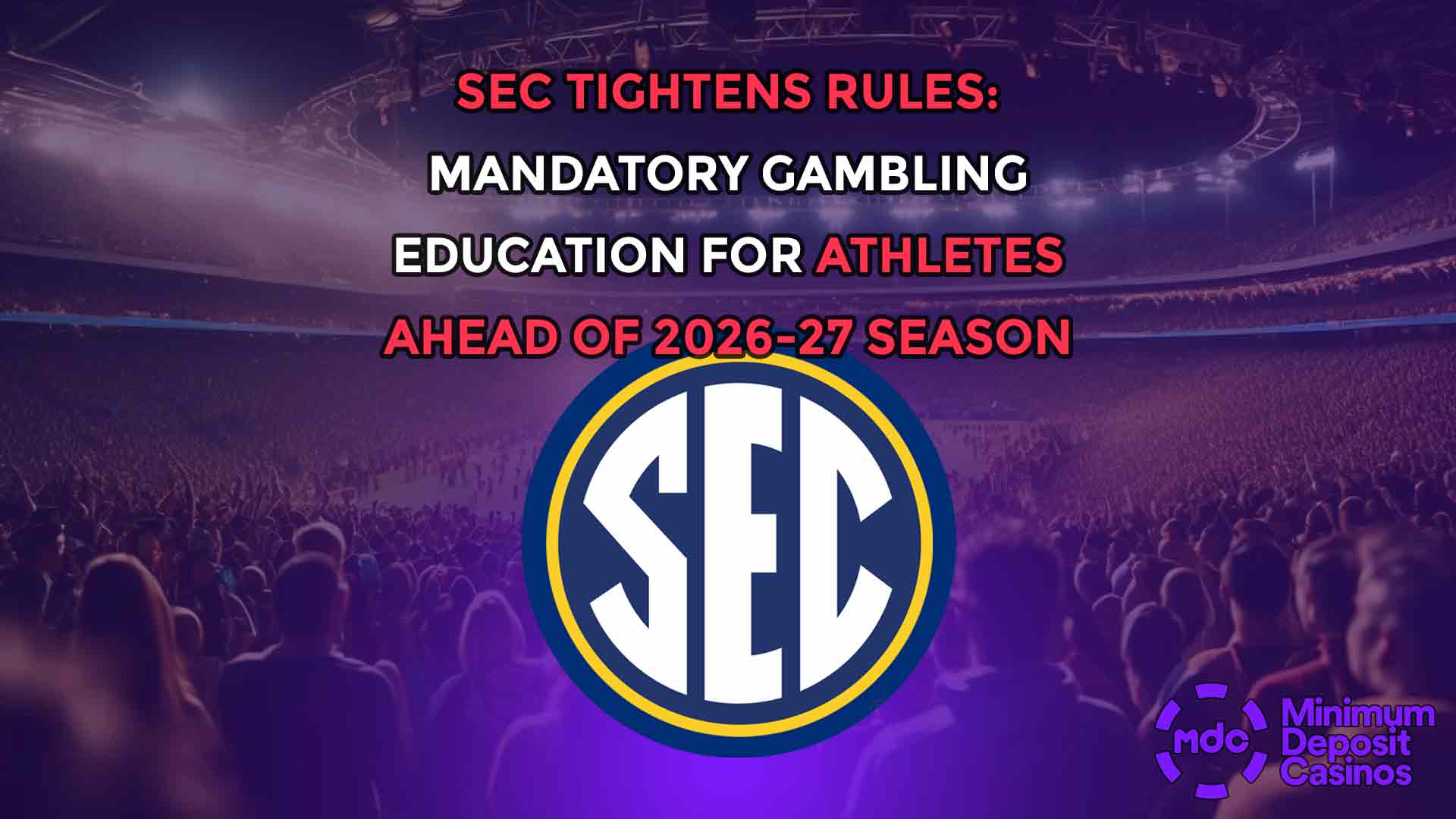 SEC Tightens Rules: Mandatory Gambling Education for Athletes Ahead of 2026-27 Season