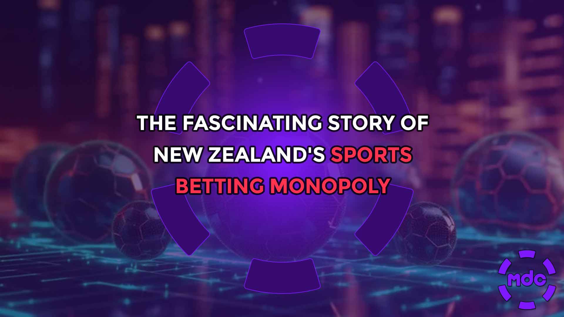 The Fascinating Story of New Zealand's Sports Betting Monopoly