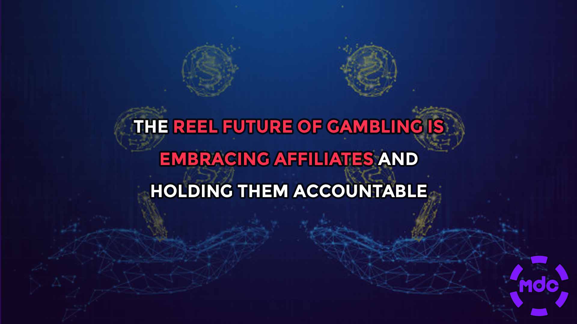 The Reel Future of Gambling is Embracing Affiliates and Holding Them Accountable