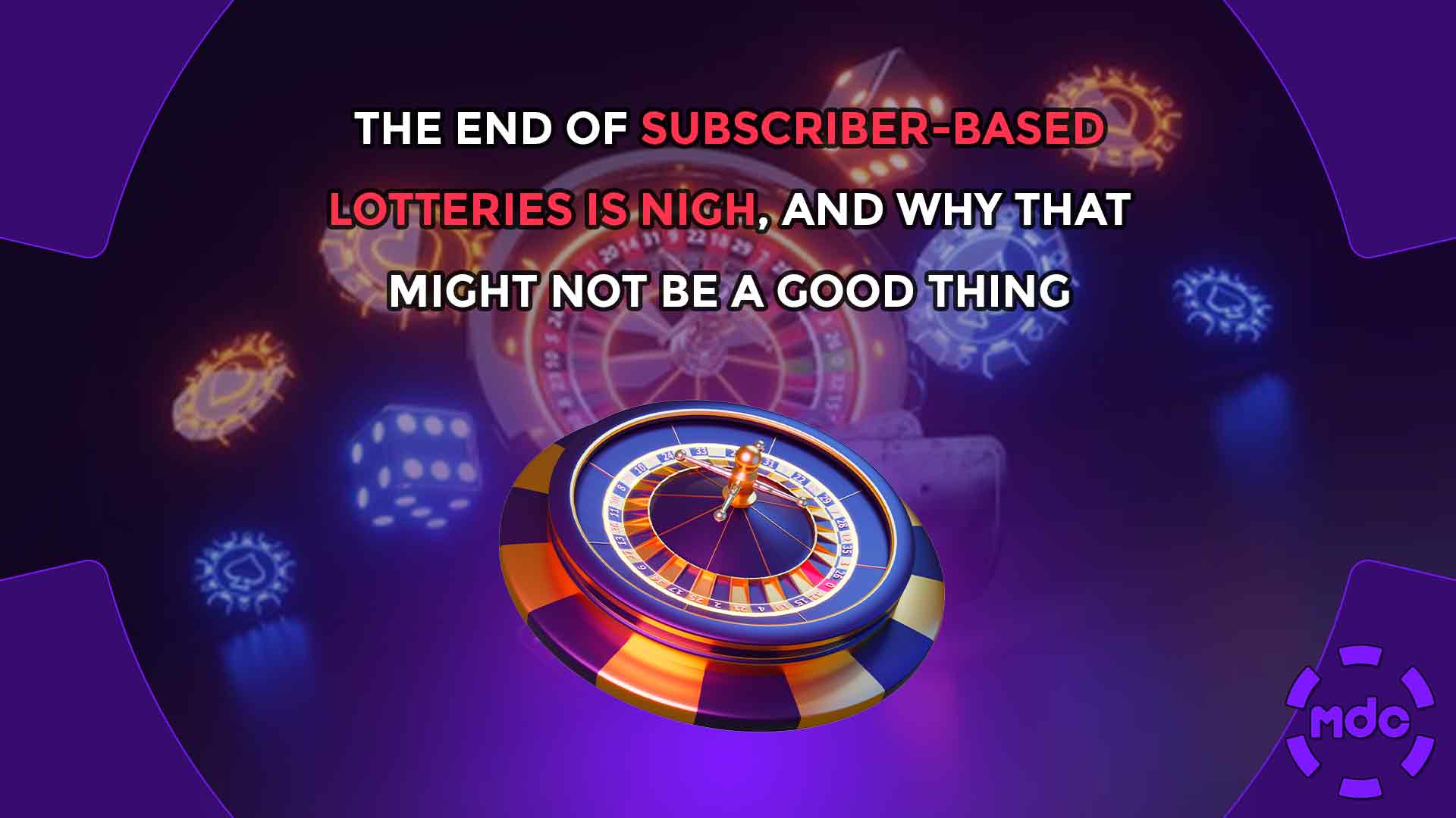 The end of subscriber-based lotteries is nigh, and why that might not be a good thing