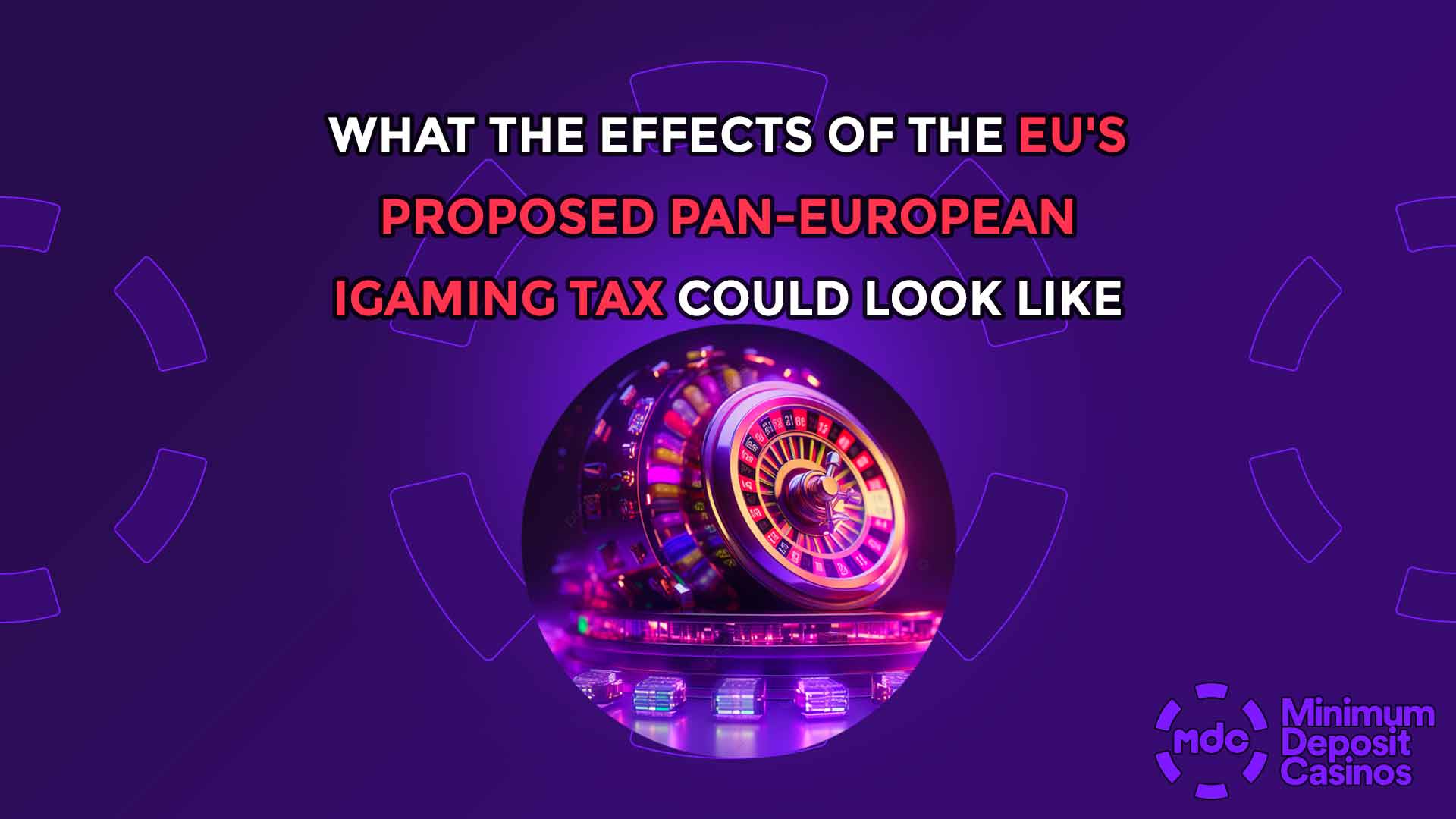 What the Effects of the EU's Proposed Pan-European iGaming Tax Could Look Like