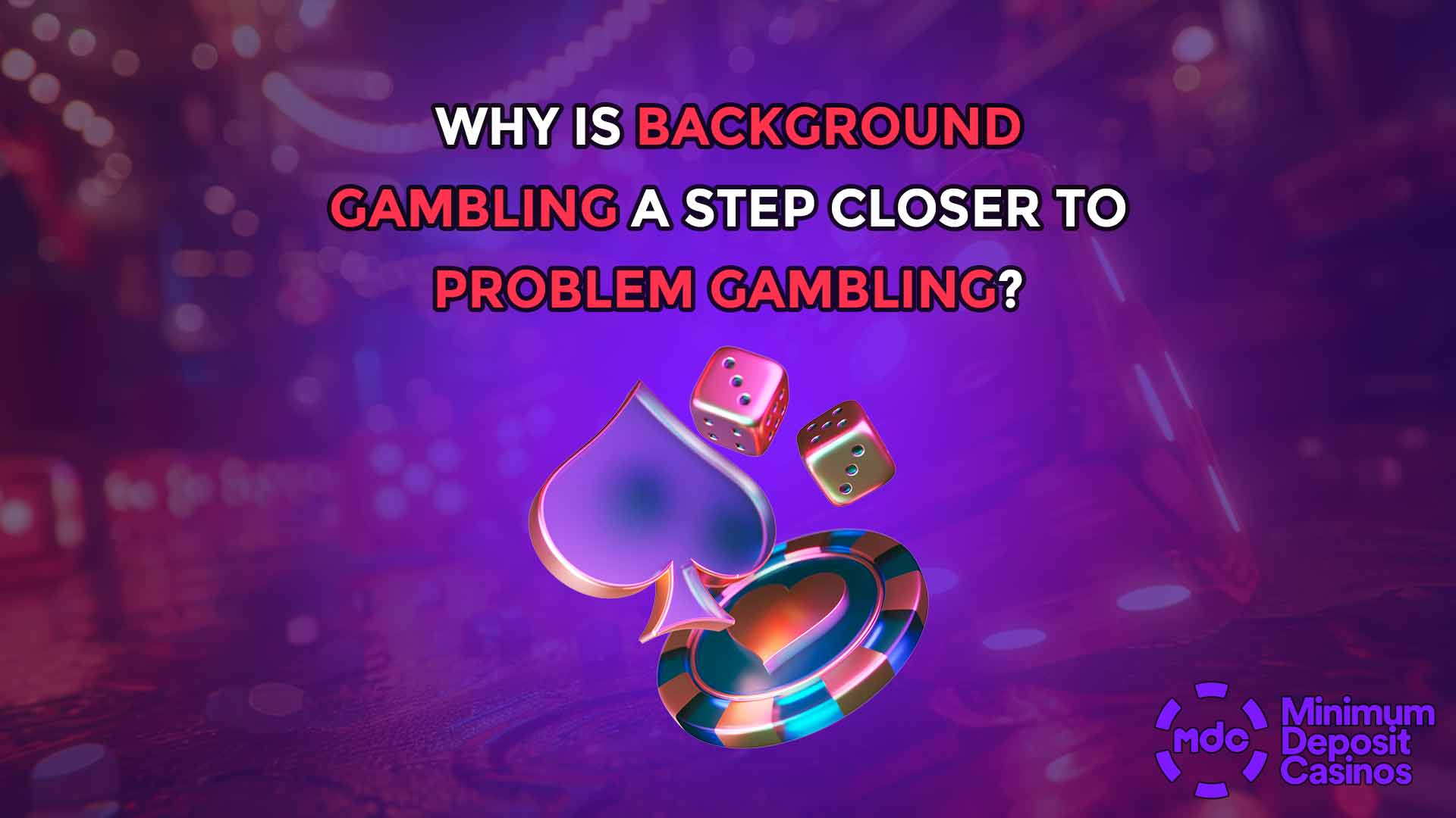 Why is Background Gambling a Step Closer to Problem Gambling?