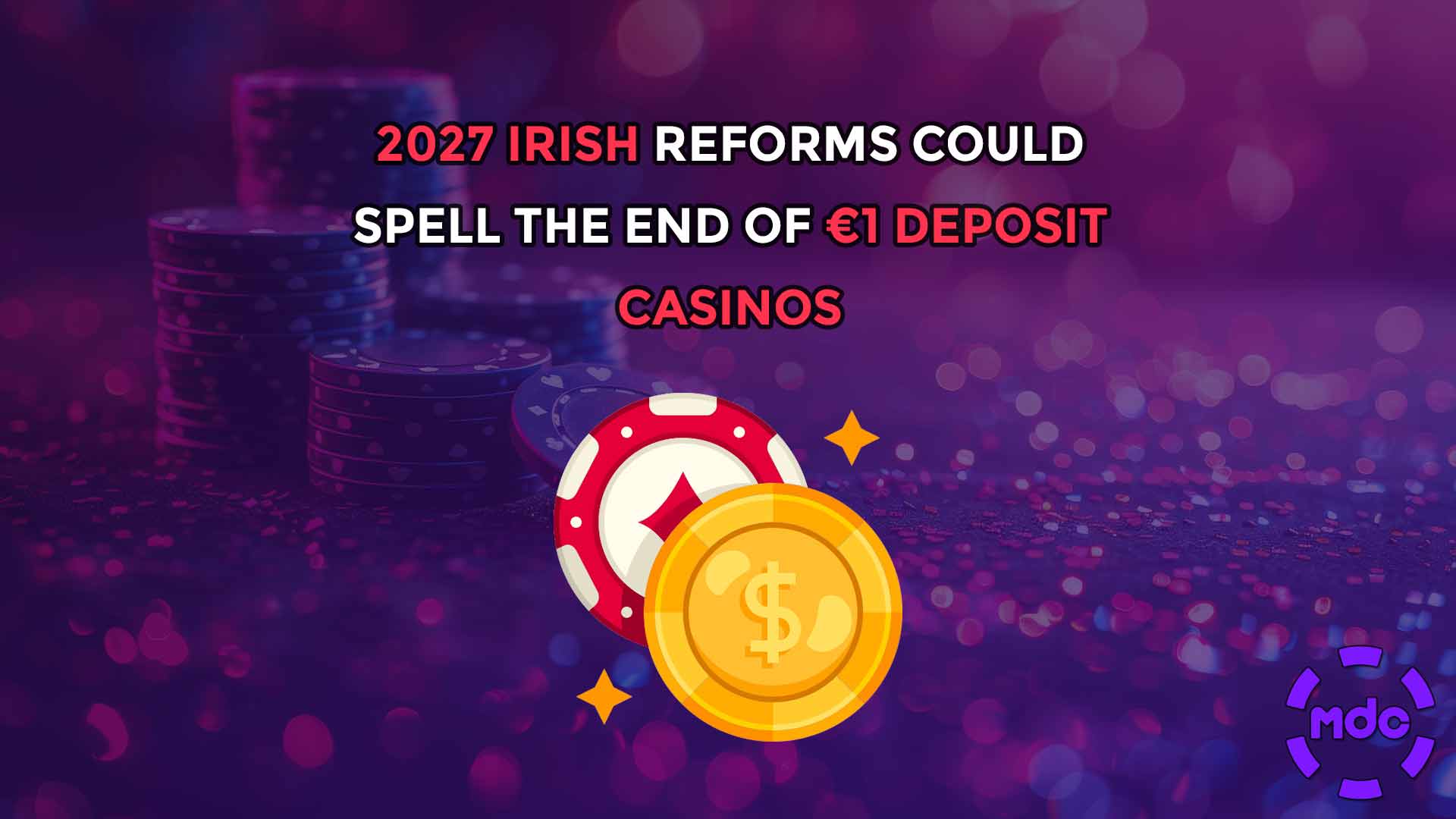 2027 Irish Reforms Could Spell the End of €1 Deposit Casinos